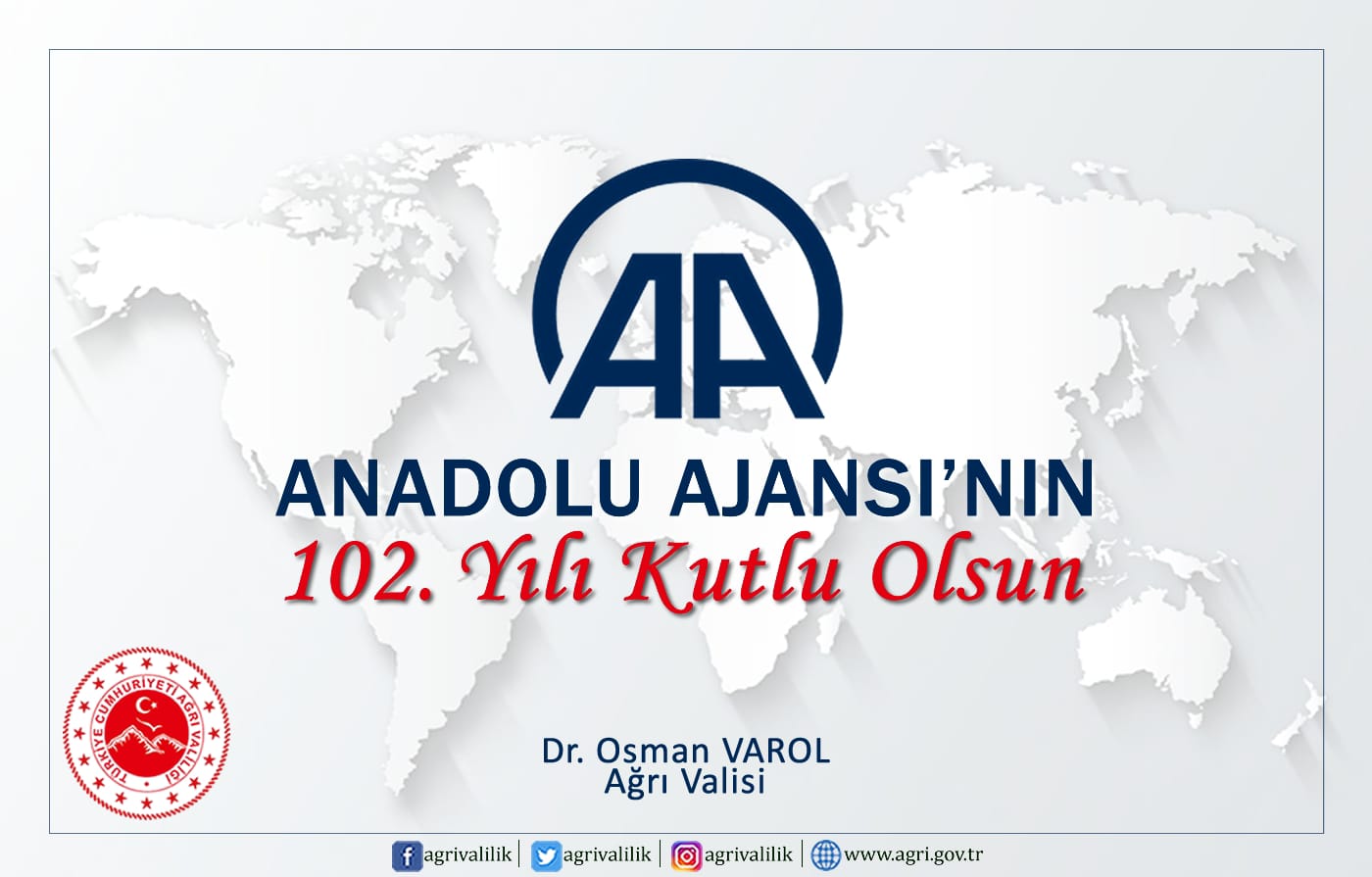 Ağrı Valisi Dr. Osman Varol’un Anadolu Ajansının 102. Kuruluş Yıl Dönümü Kutlama Mesajı